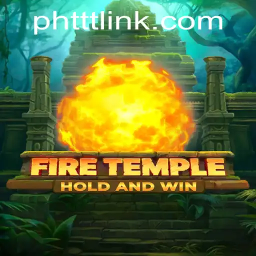 Unveiling FireTemple: The New Sensation in the Gaming World