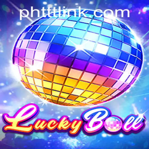 Exploring the Thrills of LuckyBall and the Rise of PHTTT