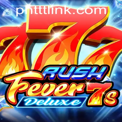 RushFever7sDeluxe: A Comprehensive Look at the Exciting New Game